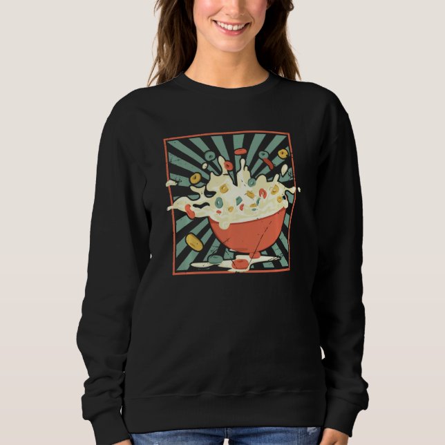 Cereal Killer Breakfast Bar Lover Bowl Of Milk Foo Sweatshirt (Front)