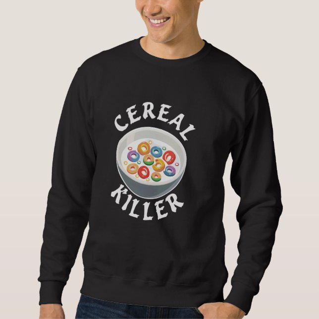 Cereal Killer Breakfast Cereal Bowl Sweatshirt (Front)
