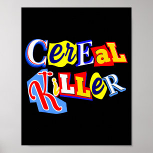 Cereal Killer Food Lover Ironic Funny Breakfast Pu Poster