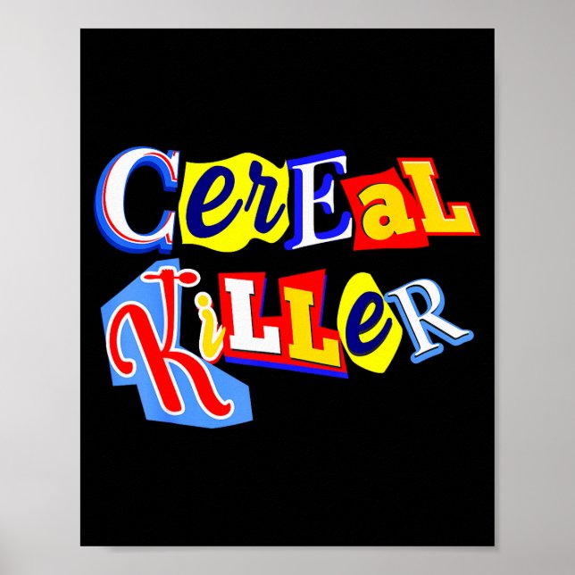 Cereal Killer Food Lover Ironic Funny Breakfast Pu Poster (Front)