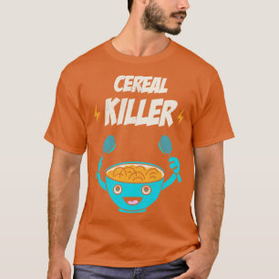 Cereal Killer Funny Cereal Breakfast T Food Lover  T-Shirt