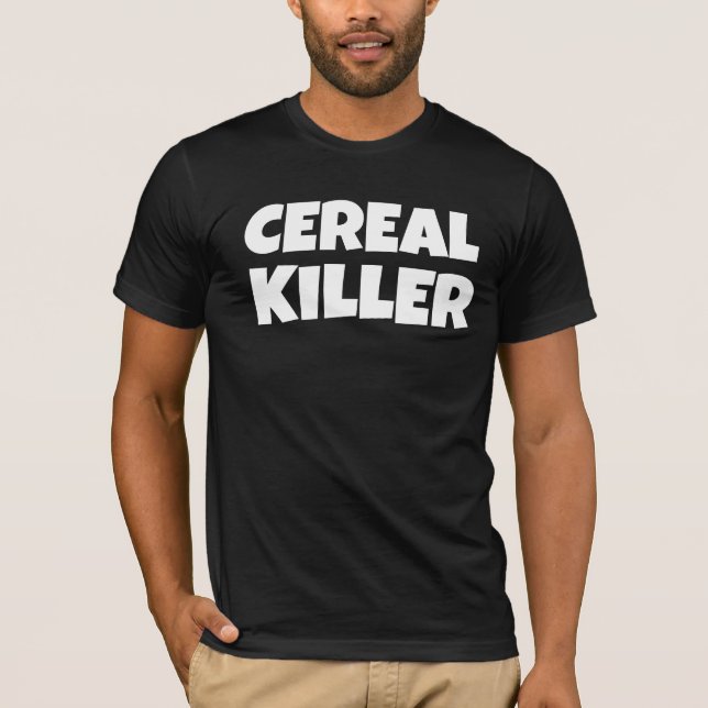 CEREAL KILLER Funny T-Shirt (Front)