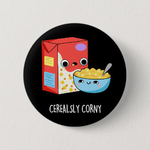 Cerealsly Corny Funny Milk Cereal Pun Dark BG 6 Cm Round Badge