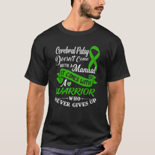 Cerebral Palsy A Warrior Who Never Gives Up Green  T-Shirt