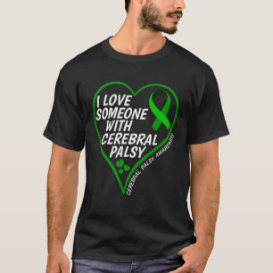 Cerebral Palsy Awareness I Love Someone With Cereb T-Shirt