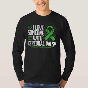 Cerebral Palsy Awareness I Love Someone with Cereb T-Shirt