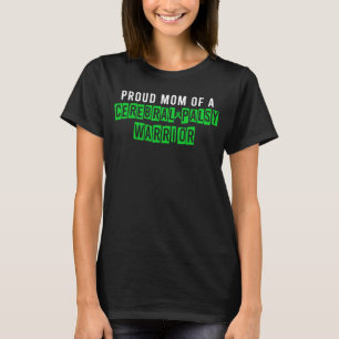 Cerebral Palsy CP Awareness Proud Mom Warrior Surv T-Shirt