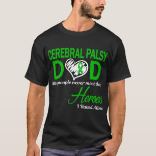 Cerebral Palsy Dad I Raised Mine T-Shirt