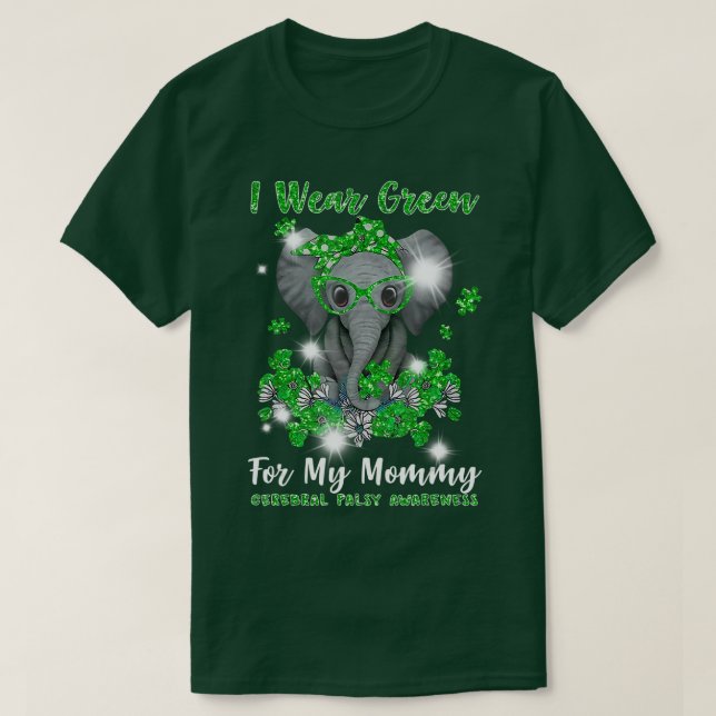 Cerebral Palsy Elephant I Wear Green CP Mummy  T-Shirt (Design Front)