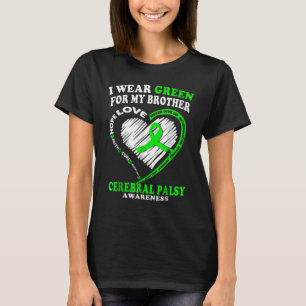 Cerebral Palsy For Dad Mum I Wear Green For My Br T-Shirt