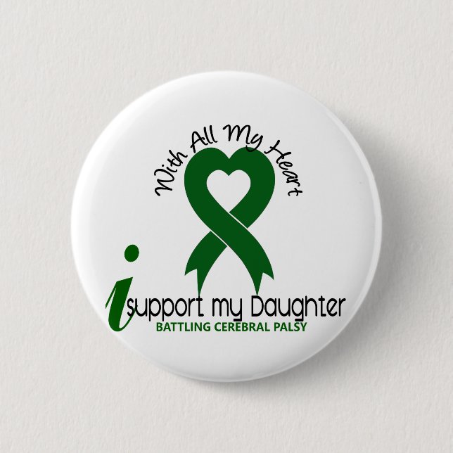 Cerebral Palsy I Support My Daughter 6 Cm Round Badge (Front)