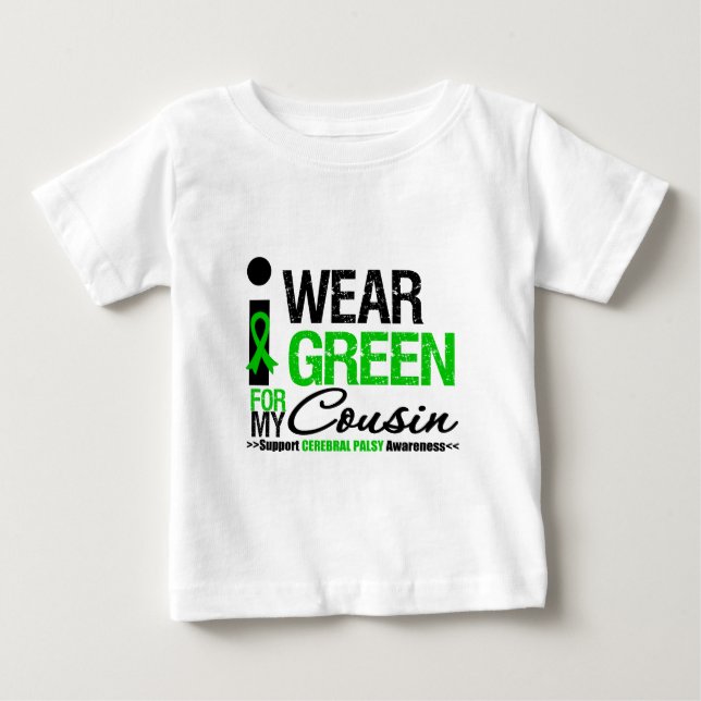 Cerebral Palsy I Wear Green Ribbon For My Cousin Baby T-Shirt (Front)