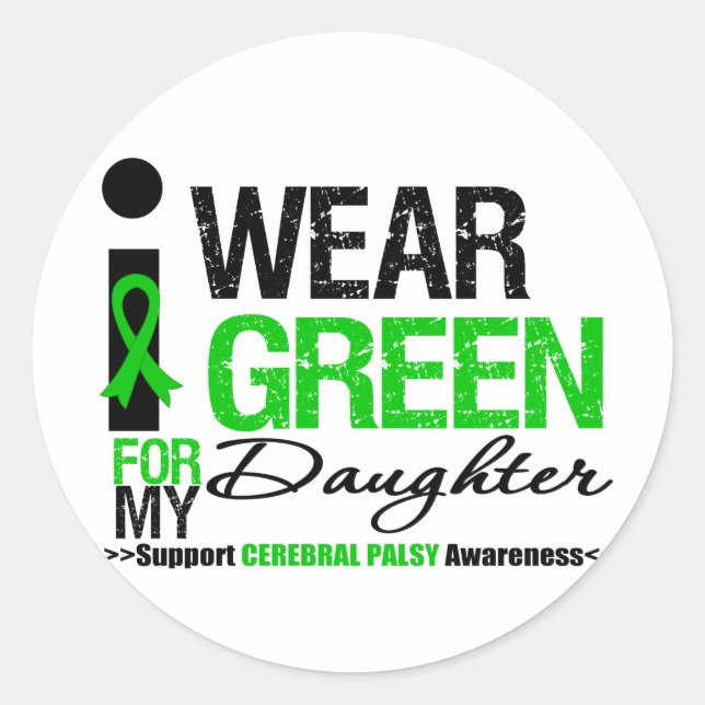 Cerebral Palsy I Wear Green Ribbon For My Daughter Classic Round Sticker (Front)