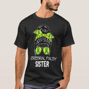 Cerebral Palsy Sister Messy Bun CP Awareness for S T-Shirt