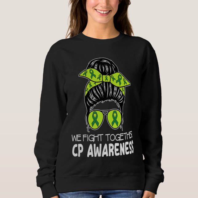 Cerebral Palsy We Fight Together Messy Bun CP for  Sweatshirt (Front)
