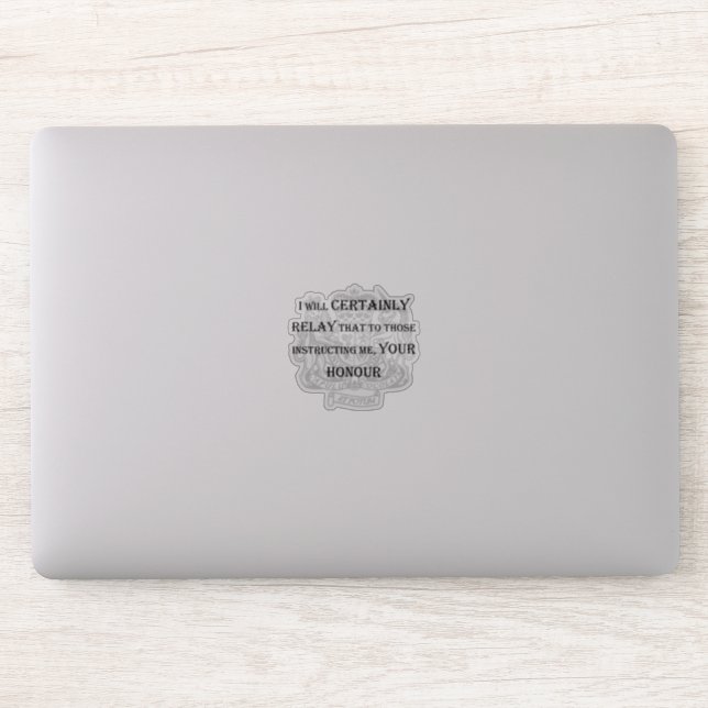 "Certainly Your Honor" laptop sticker (Computer)