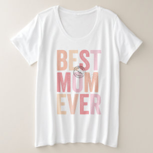 Certified And Stamped Best Mum Ever Mother's Day Plus Size T-Shirt