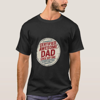 Certified Awesome Dad Funny Fathers Day 2025 Gag T-Shirt