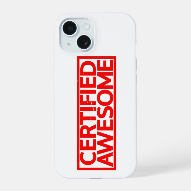 Certified Awesome Stamp iPhone 15 Case (Back)