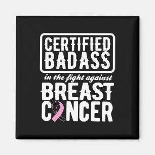 Certified Bad Against Breast Cancer Awareness  Magnet