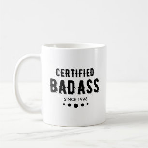 Certified Badass Since 19XX Custom Year Coffee Mug
