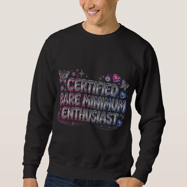Certified Bare Minimum Enthusiast Sweatshirt (Front)