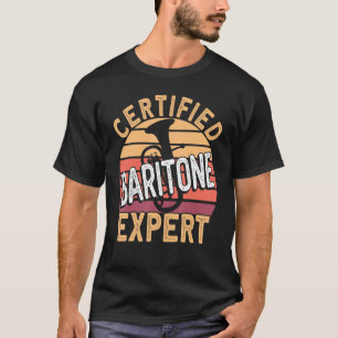 Certified Baritone Expert Horn Euphonium Baritone  T-Shirt