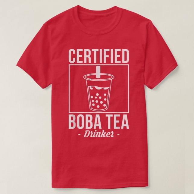 Certified Boba Tea Drinker Bubble Tea  T-Shirt (Design Front)