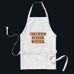 Certified Burger Burner Goofy BBQ Slogan Standard Apron<br><div class="desc">A funny certified burger burner cheeky barbecue humor doing my best bbq statement humor design deluxe outdoor grilling apron. Get an epic cartoon slogan apron today</div>