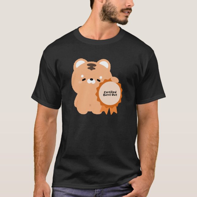 Certified Burnt Out Tiger T-Shirt (Front)