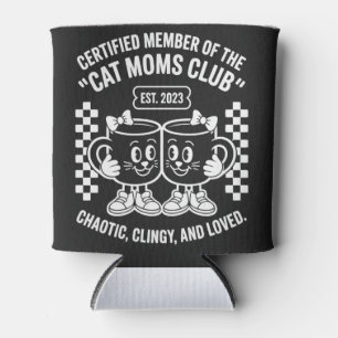 Certified Cat Moms Club Chaotic Clingy Loved Retro Can Cooler
