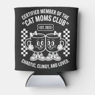 Certified Cat Moms Club Chaotic Clingy Loved Retro Can Cooler