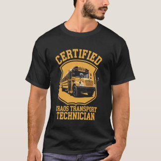 Certified Chaos Transport Technician Funny School  T-Shirt