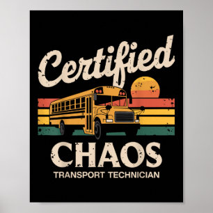 Certified Chaos Transport Technician School Bus Dr Poster