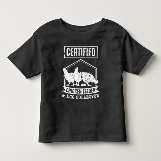 Certified Chicken Feeder and Egg Collector Toddler T-Shirt (Front)
