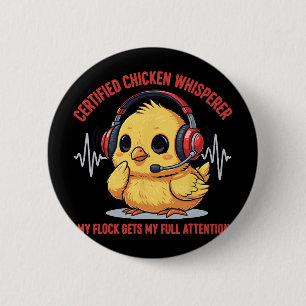 Certified Chicken Whisperer My Flock Gets My Full 6 Cm Round Badge
