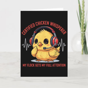 Certified Chicken Whisperer My Flock Gets My Full Card