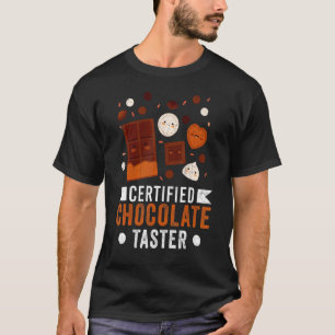 Certified Chocolate Taster Food Eater Graphic T-Shirt