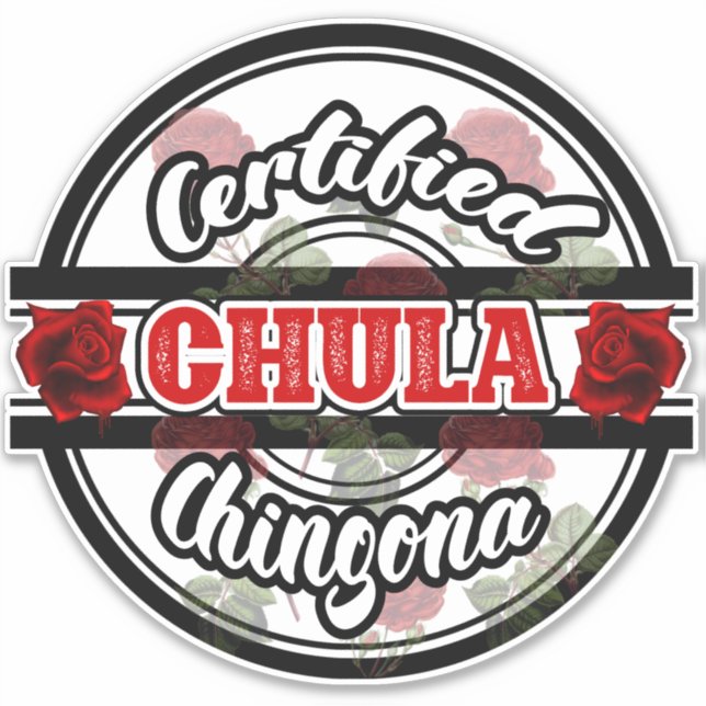 Certified Chula Chingona Sticker (Front)