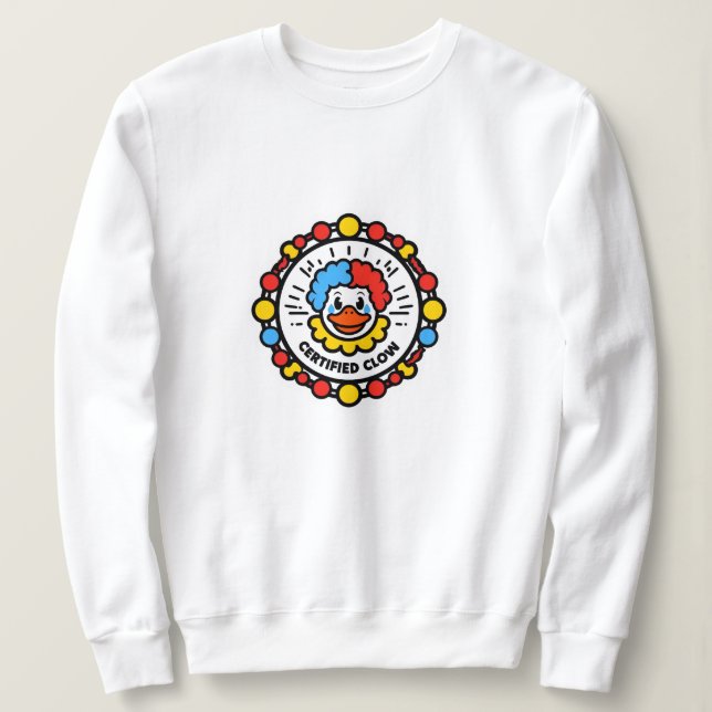 Certified Clown Funny Clown Duck Meme Sweatshirt (Design Front)