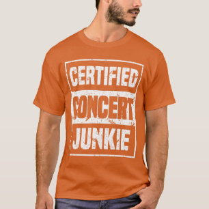 Certified Concert Junkie Concert Outfit Pop Music  T-Shirt
