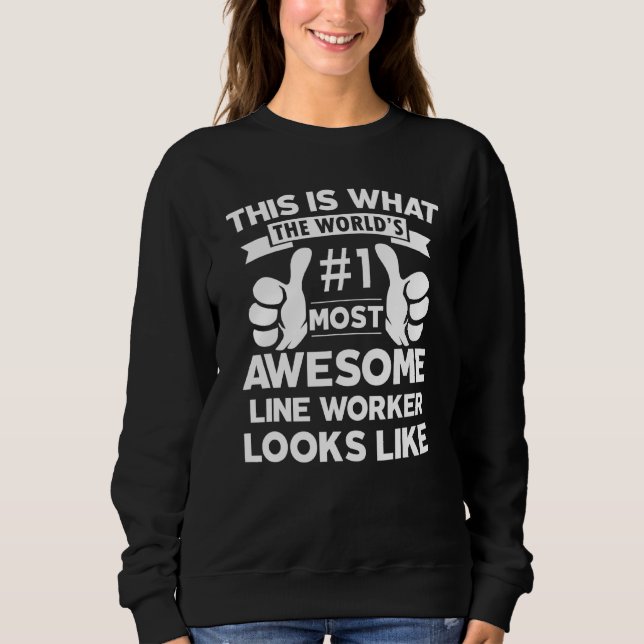 Certified Cool Line Worker Awesome Looks Like Empl Sweatshirt (Front)