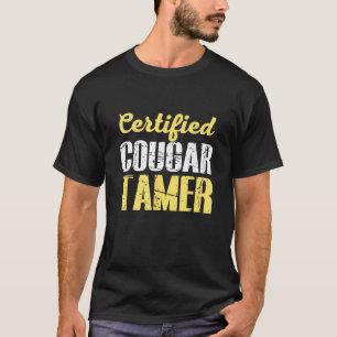 certified cougar tamer cougar hunter T-Shirt
