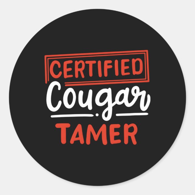 Certified Cougar Tamer For Cougar Hunter Classic Round Sticker (Front)