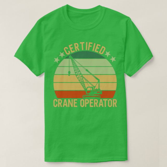 Certified Crane Operator T-Shirt (Design Front)