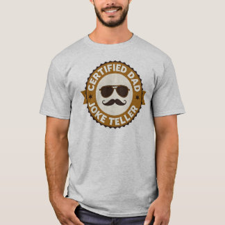 Certified Dad Joke Teller Funny Father Humour T-Shirt