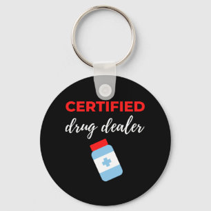 Certified Drug Dealer Key Ring