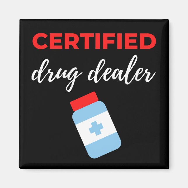 Certified Drug Dealer Magnet (Front)