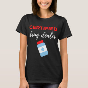 Certified Drug Dealer T-Shirt