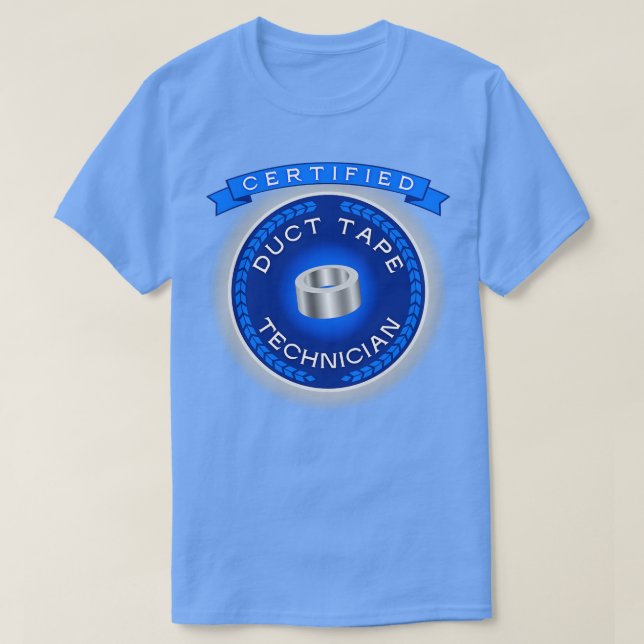 Certified Duct Tape Technician T-Shirt (Design Front)